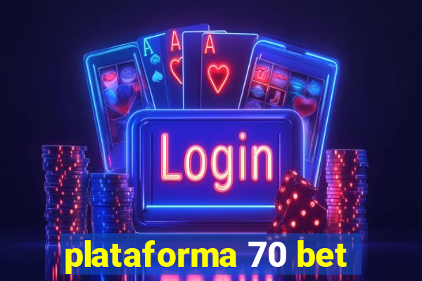 plataforma 70 bet